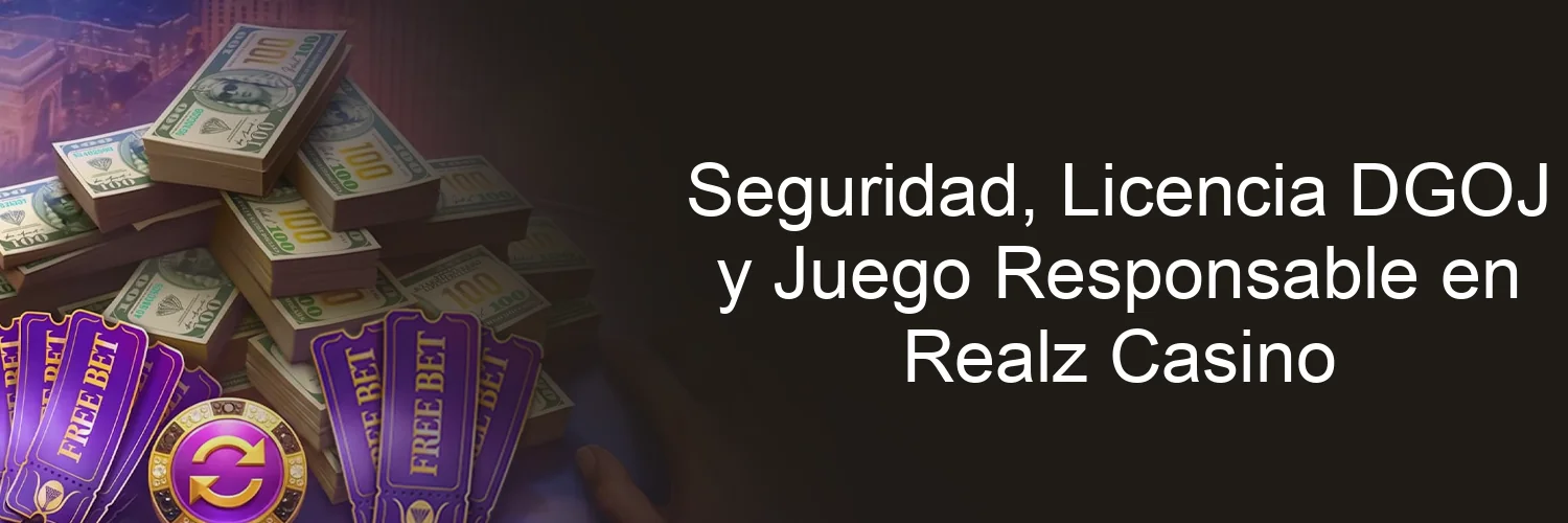 Seguridad, Licencia DGOJ y Juego Responsable en Realz Casino Seguridad, Licencia DGOJ y Juego Responsable en Realz Casino